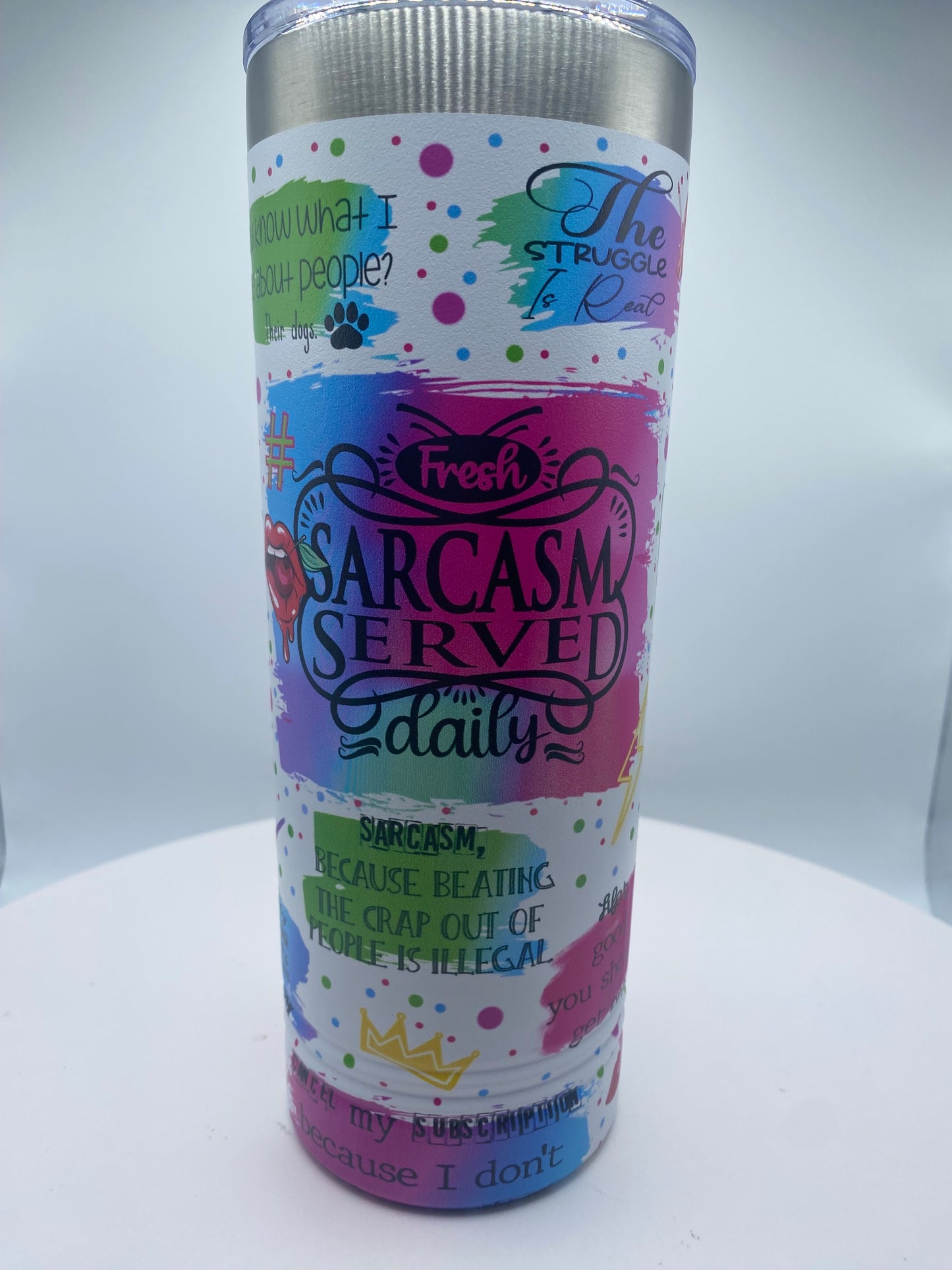 Sarcasm served daily - Skinny tumbler - UV printed