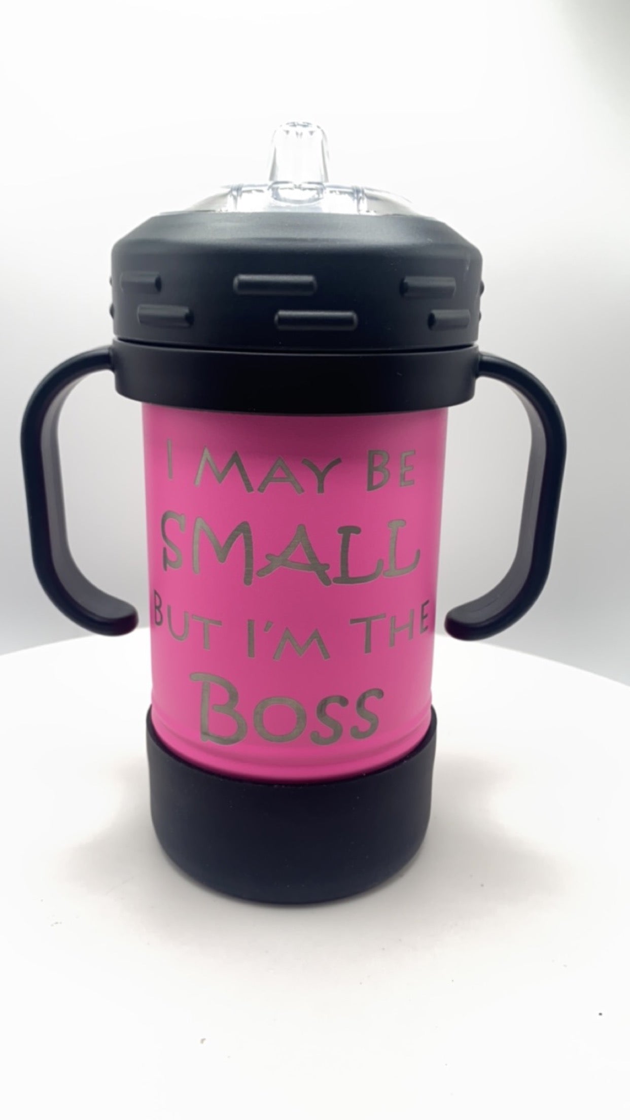 I maybe small but i'm the boss - Sippy Cup
