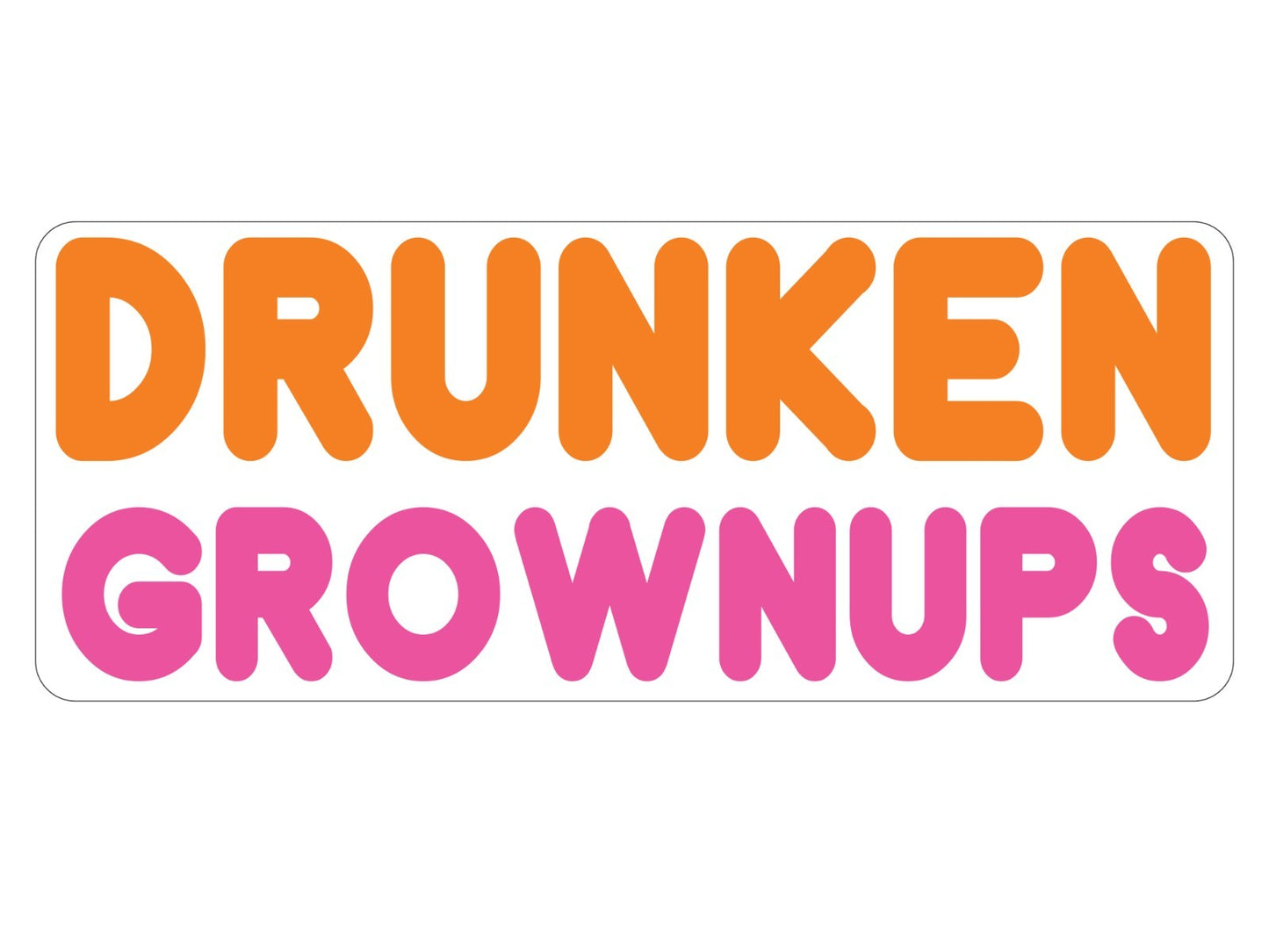 Drunken Grownups Vinyl Decal *DIFFERENT SIZES* Beer Car Bumper Window Bar