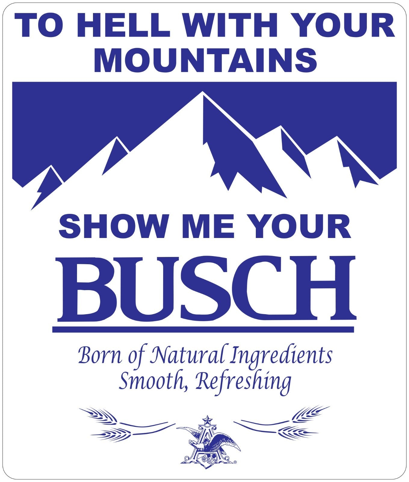 Show Me Your Busch Sticker Vinyl Decal | Different Sizes - Outdoor